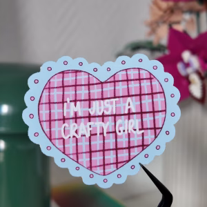Stickers I'm just a crafty girl